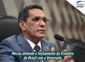 Mecias defende o fechamento da fronteira do Brasil com a Venezuela
